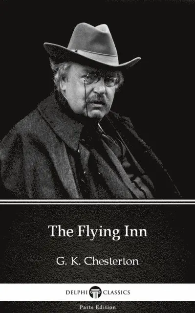 G. K. Chesterton, G. K. Chesterton - Flying Inn by G. K. Chesterton (Illustrated), E-bok. Tillgänglighet: Lägg i varukorg