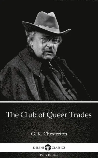 G. K. Chesterton, G. K. Chesterton - Club of Queer Trades by G. K. Chesterton (Illustrated), E-bok. Tillgänglighet: Lägg i varukorg