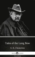Tales of the Long Bow by G. K. Chesterton (Illustrated)