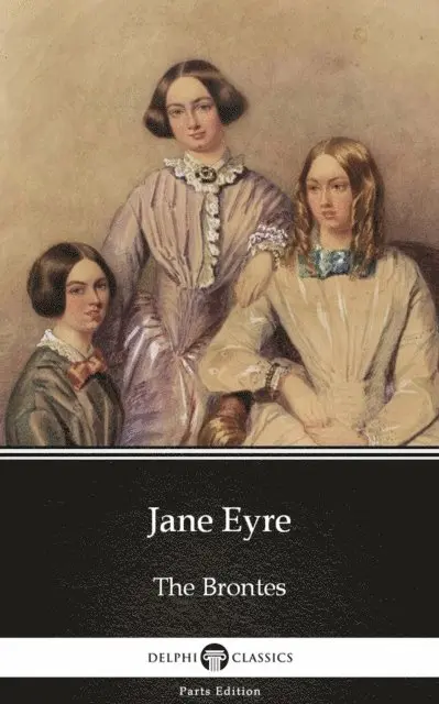 Charlotte Bronte, Charlotte Bronte - Jane Eyre by Charlotte Bronte (Illustrated), E-bok. Tillgänglighet: Lägg i varukorg