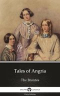 Tales of Angria by Charlotte Bronte (Illustrated)