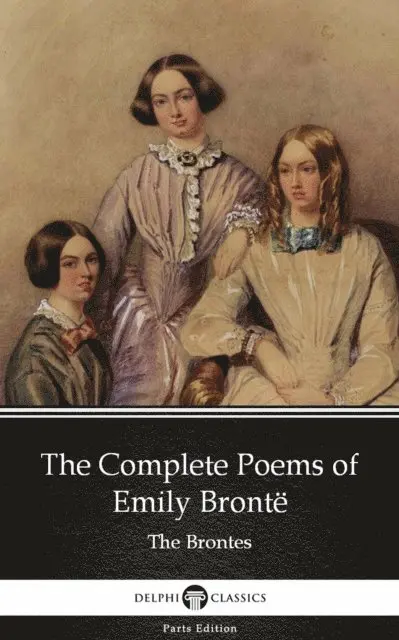 Emily Bronte, Emily Bronte - Complete Poems of Emily Bronte (Illustrated), E-bok. Tillgänglighet: Lägg i varukorg