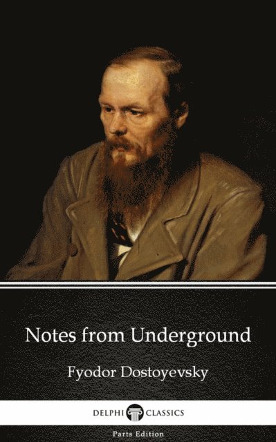 Fyodor Dostoyevsky, Fyodor Dostoyevsky - Notes from Underground, E-bok
