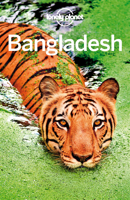 Anirban Mahapatra, Paul Clammer, Lonely Planet - Lonely Planet Bangladesh, E-bok