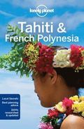 Lonely Planet Tahiti &; French Polynesia