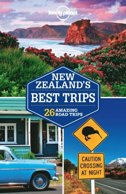 Lee Slater, Sarah Bennett, Brett Atkinson - Lonely Planet New Zealand's Best Trips, E-bok