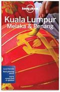 Lonely Planet Kuala Lumpur, Melaka &; Penang