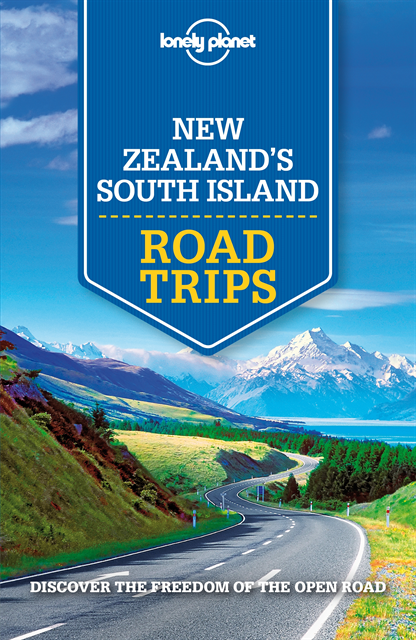 Lee Slater, Peter Dragicevich, Sarah Bennett, Brett Atkinson - Lonely Planet New Zealand's South Island Road Trips, E-bok