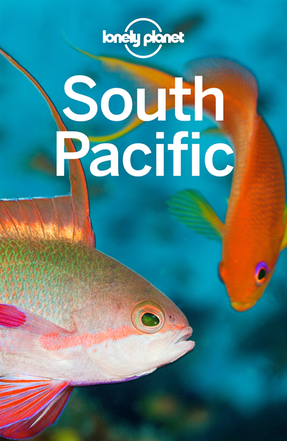 Tamara Sheward, Craig McLachlan, Paul Harding, Jean-Bernard Carillet, Brett Atkinson, Charles Rawlings-Way - Lonely Planet South Pacific, E-bok