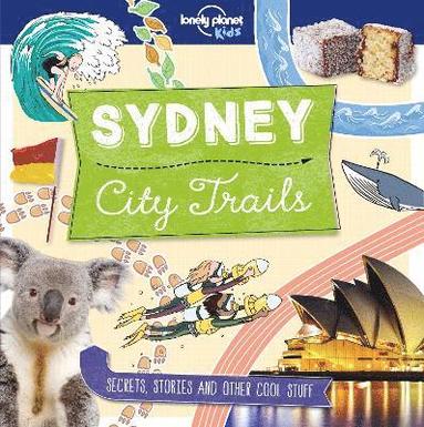Lonely Planet Kids City Trails - Sydney by Lonely Planet Kids, Helen Greathead