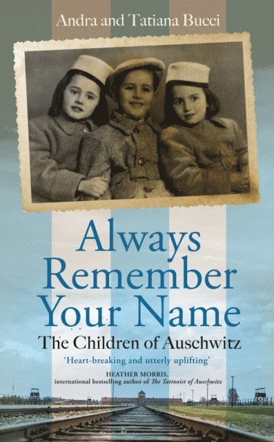 Andra & Tatiana Bucci - Always Remember Your Name, E-bok