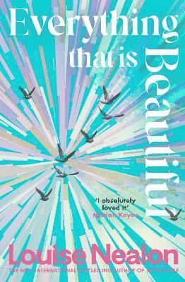 Louise Nealon - Everything That Is Beautiful, Inbunden