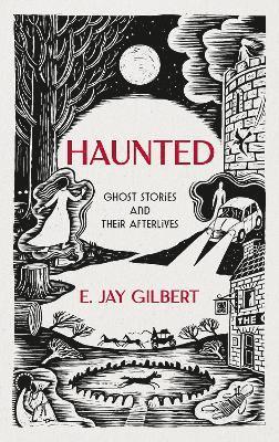 E. Jay Gilbert - Haunted, Inbunden