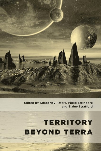 Kimberley Peters, Philip Steinberg, Elaine Stratford - Territory Beyond Terra, E-bok