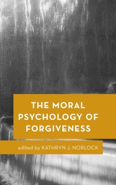 Kathryn J. Norlock - Moral Psychology of Forgiveness, E-bok
