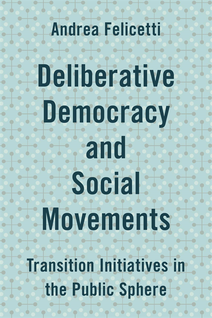 Andrea Felicetti - Deliberative Democracy and Social Movements, E-bok