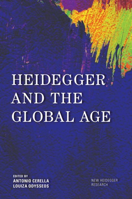 Antonio Cerella, Louiza Odysseos - Heidegger and the Global Age, E-bok