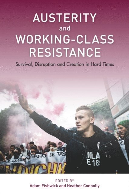 Adam Fishwick, Heather Connolly - Austerity and Working-Class Resistance, E-bok