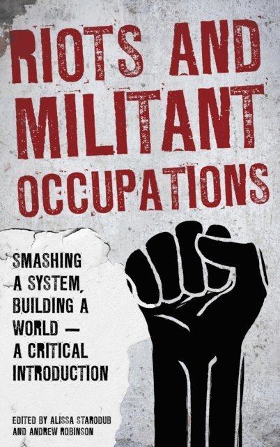 Alissa Starodub, Andrew Robinson - Riots and Militant Occupations, E-bok