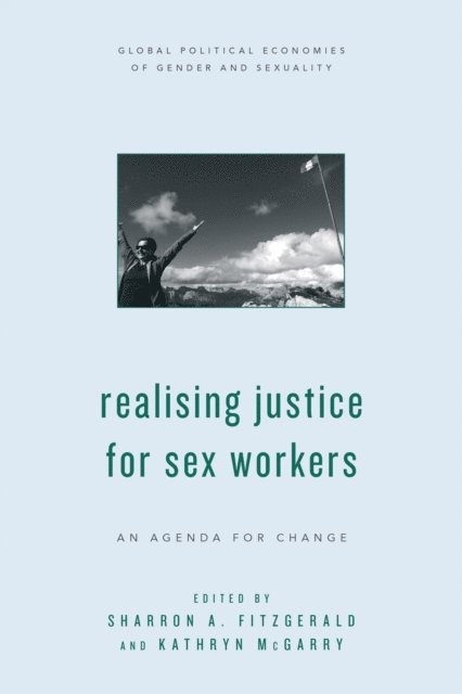 Sharron A. FitzGerald, Kathryn McGarry - Realising Justice for Sex Workers, E-bok