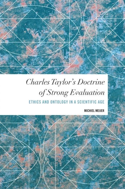 Michiel Meijer - Charles Taylor's Doctrine of Strong Evaluation, E-bok