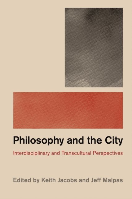 Keith Jacobs, Jeff Malpas - Philosophy and the City, E-bok