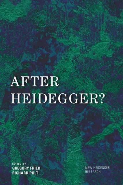 Gregory Fried, Richard Polt - After Heidegger?, E-bok