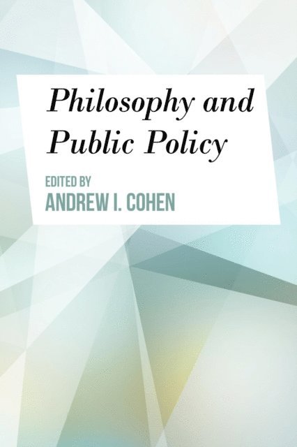 Andrew I. Cohen - Philosophy and Public Policy, E-bok