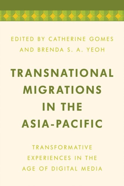 Catherine Gomes, Brenda S. A. Yeoh - Transnational Migrations in the Asia-Pacific, E-bok
