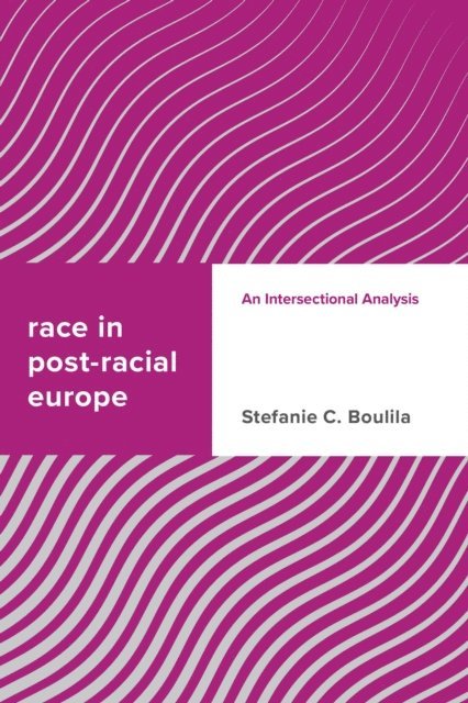 Stefanie C. Boulila - Race in Post-racial Europe, E-bok