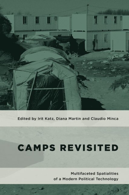 Irit Katz, Diana Martin, Claudio Minca - Camps Revisited, E-bok