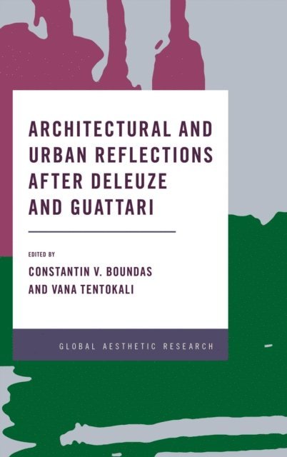 Constantin V. Boundas, Vana Tentokali - Architectural and Urban Reflections after Deleuze and Guattari, E-bok