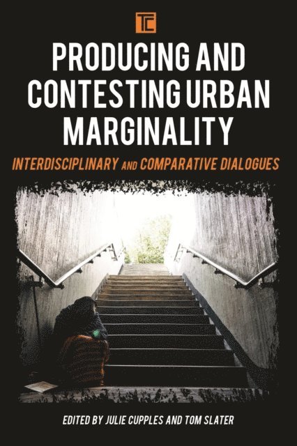 Julie Cupples, Tom Slater - Producing and Contesting Urban Marginality, E-bok
