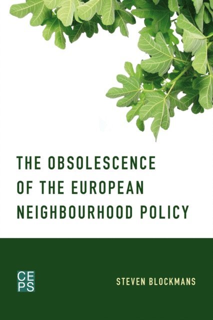 Steven Blockmans - Obsolescence of the European Neighbourhood Policy, E-bok