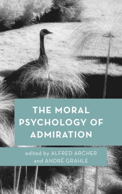 Alfred Archer, André Grahle - Moral Psychology of Admiration, E-bok