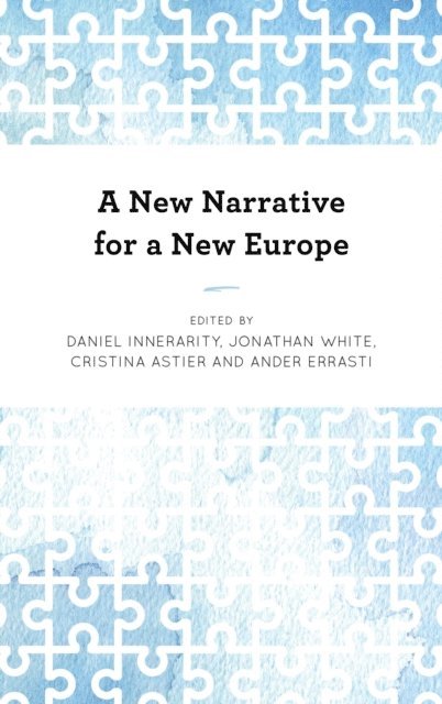 Daniel Innerarity, Jonathan White, Cristina Astier, Ander Errasti - New Narrative for a New Europe, E-bok