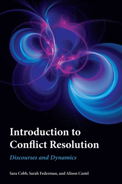 Sara Cobb, Sarah Federman, Alison Castel - Introduction to Conflict Resolution, E-bok