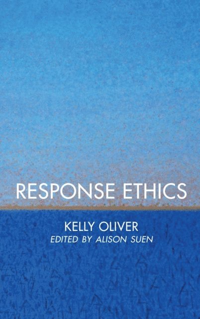 Kelly Oliver, Alison Suen - Response Ethics, E-bok