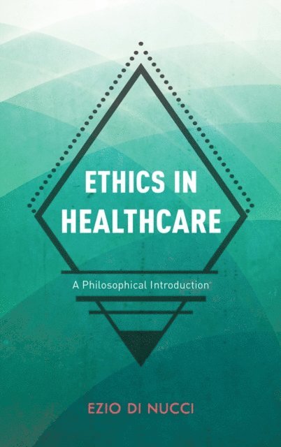Ezio Di Nucci - Ethics in Healthcare, E-bok