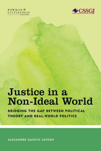 Alexandre Gajevic Sayegh - Justice in a Non-Ideal World, E-bok
