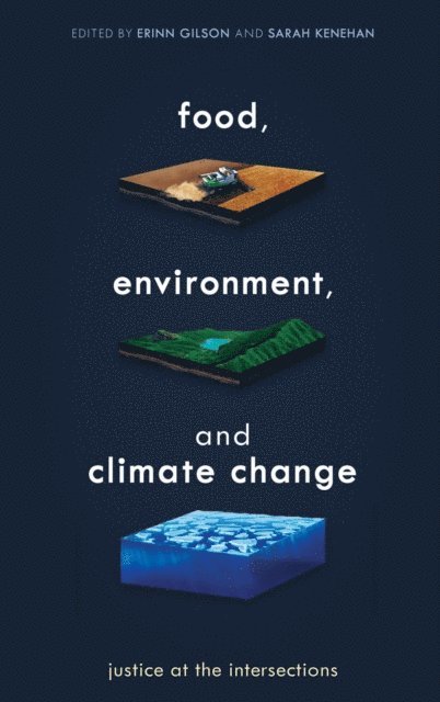 Erinn Gilson, Sarah Kenehan - Food, Environment, and Climate Change, E-bok. Tillgänglighet: Lägg i varukorg