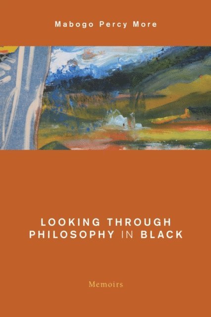Mabogo Percy More - Looking Through Philosophy in Black, E-bok
