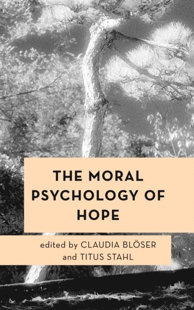 Claudia Blöser, Titus Stahl - Moral Psychology of Hope, E-bok