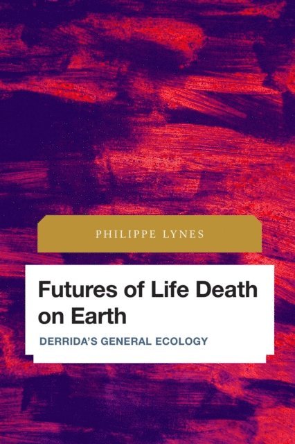 Philippe Lynes - Futures of Life Death on Earth, E-bok