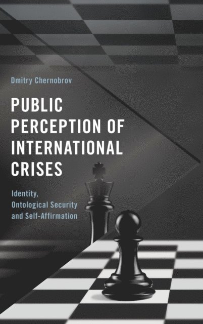 Dmitry Chernobrov - Public Perception of International Crises, E-bok