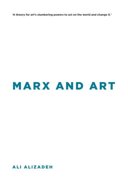 Ali Alizadeh - Marx and Art, E-bok