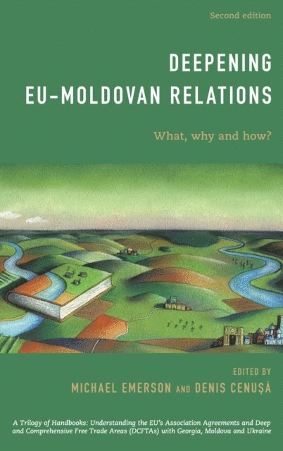Michael Emerson, Denis Cenusa - Deepening EU-Moldovan Relations, E-bok