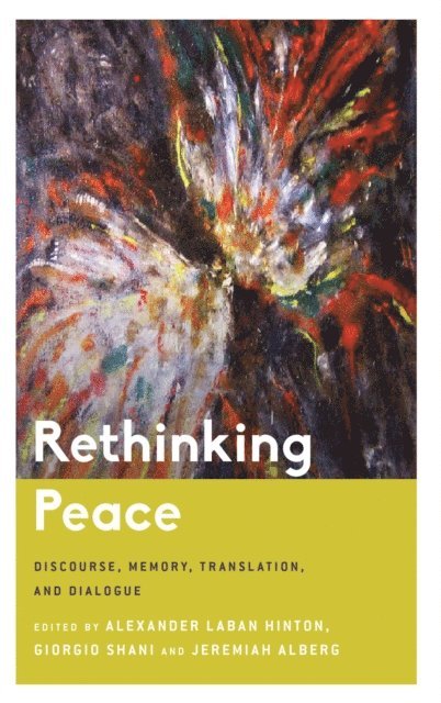 Alexander  Laban Hinton, Giorgio Shani, Jeremiah Alberg - Rethinking Peace, E-bok