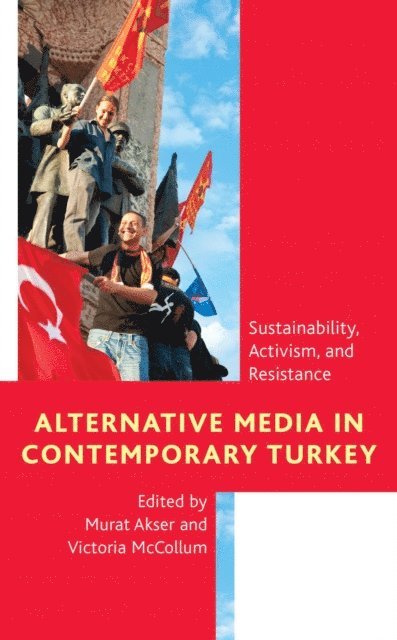 Murat Akser, Victoria McCollum - Alternative Media in Contemporary Turkey, E-bok