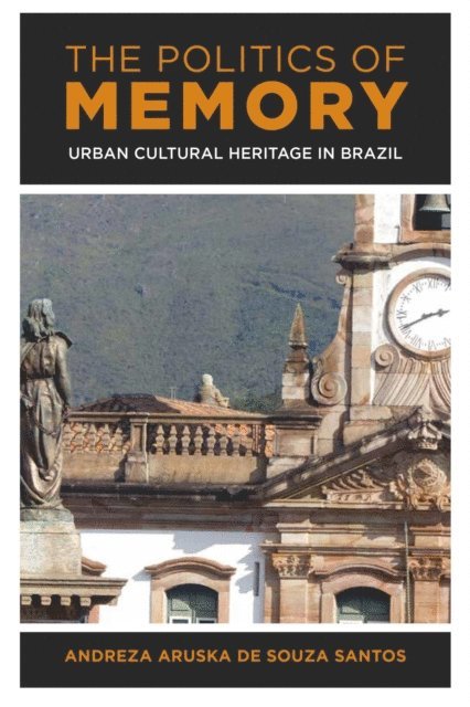 Andreza Aruska de Souza Santos - Politics of Memory, E-bok